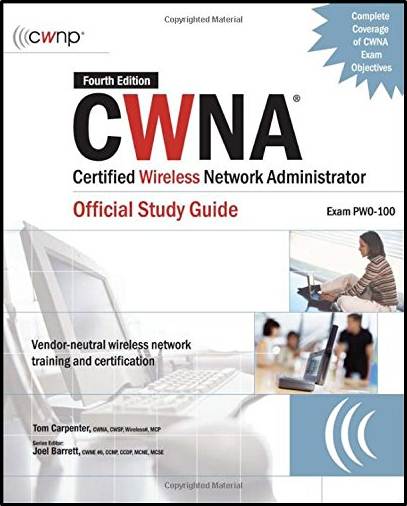 CWNA Certified Wireless Network Administrator Official Study Guide (Exam PW0-100), ISBN 97800714949