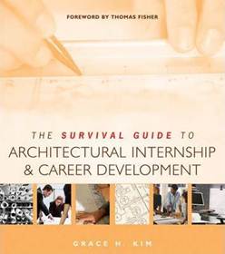 The Survival Guide to Architectural Internship and Career Development. 9780471692638