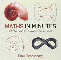 MATHS IN MINUTES: 200 KEY CONCEPTS