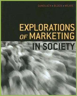 Explorations of Marketing in Society 1st Edition ISBN 9780324304305