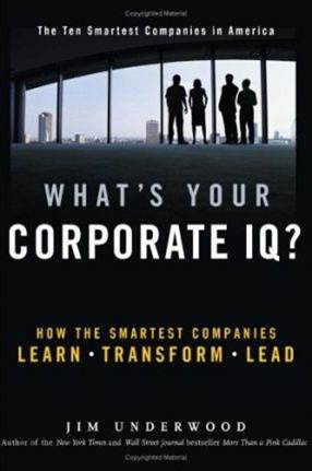 What's Your Corporate IQ : How the Smartest Companies Learn, Transform, Lead ISBN 9780793185733