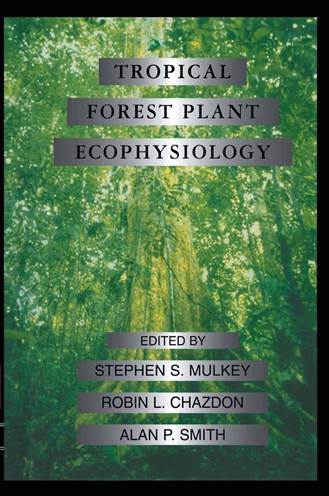 Tropical Forest Plant Ecophysiology ISBN 9780412035715