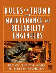 Rules of Thumb for Maintenance and Reliability Engineers 1st Edition ISBN : 9780750678629