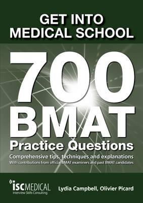 GET INTO MEDICAL SCHOOL: 700 BMAT PRACTI