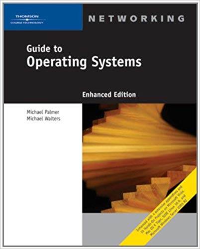 Guide to Operating Systems, Enhanced Edition 3rd Edition ISBN 9781418837198