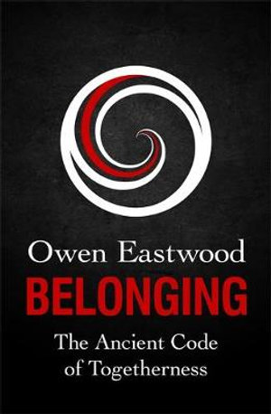 BELONGING: THE ANCIENT CODE OF TOGETHERNESS