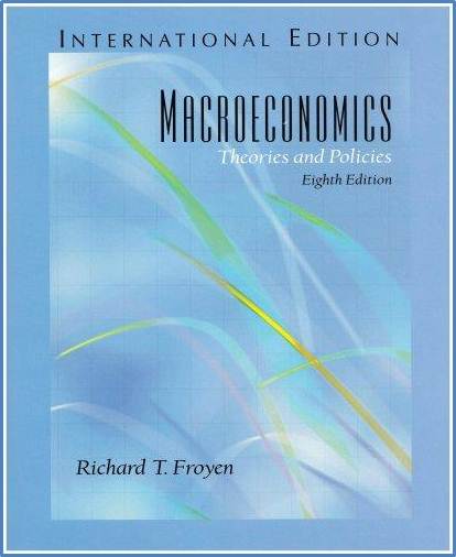 Macroeconomics: Theories and Policies (8th International edition) ISBN 9780131273955