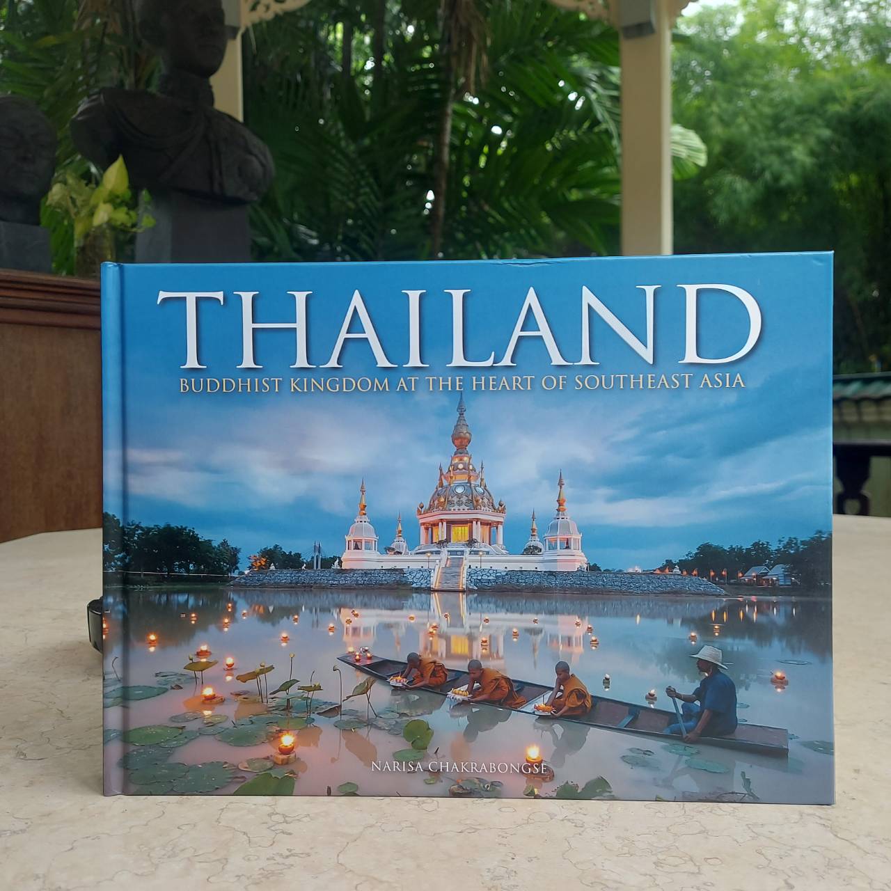 THAILAND Buddhist Kingdom at The Heart of Southeast Asia