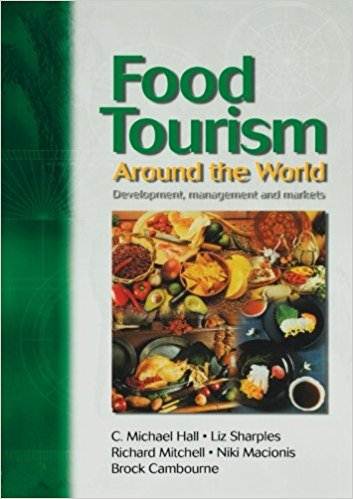 Food Tourism Around The World : Development, management and markets ISBN 9780750655033