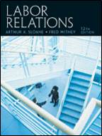 Labor Relations, 12th Edition ISBN 9780131962231