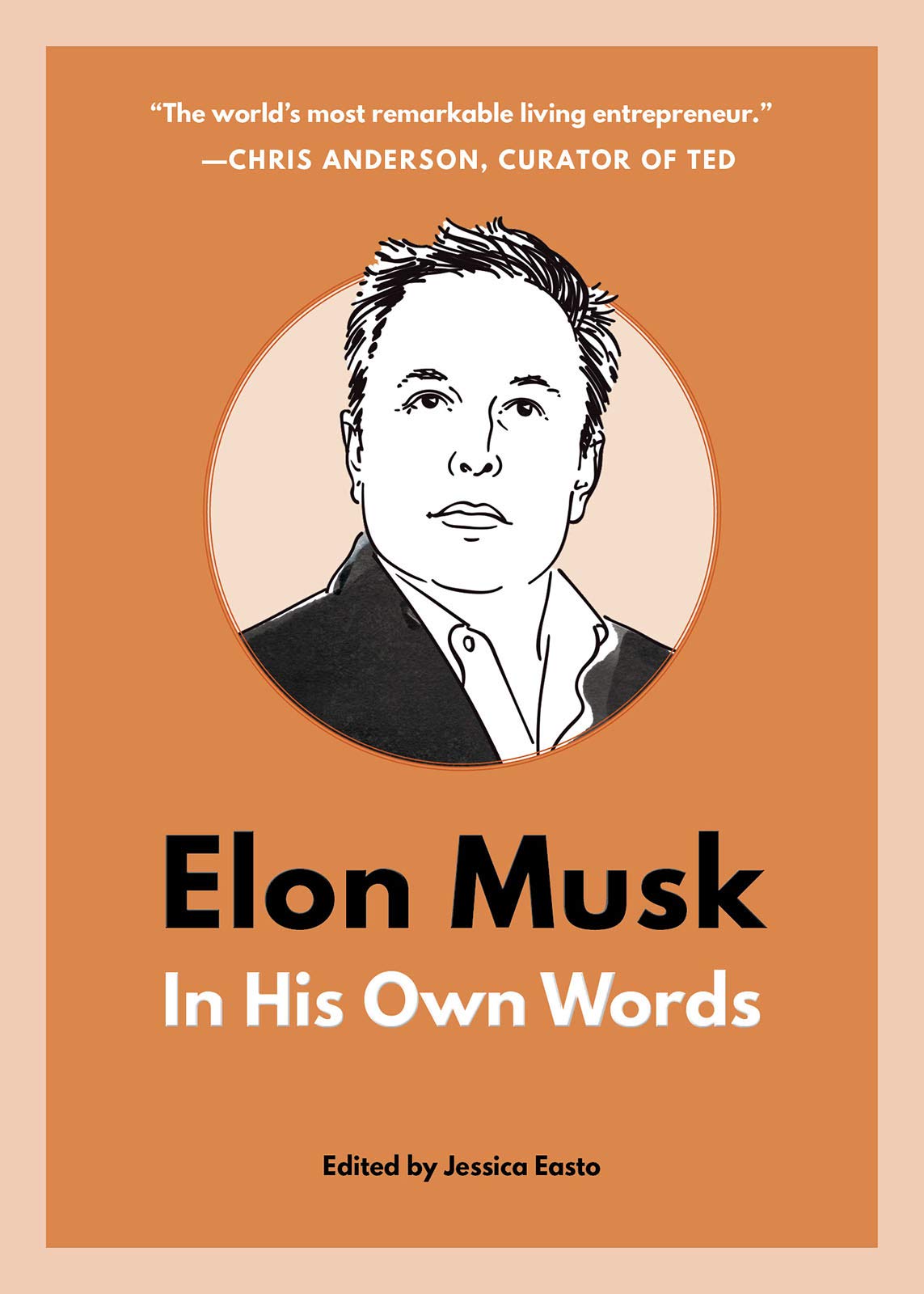 ELON MUSK: IN HIS OWN WORDS