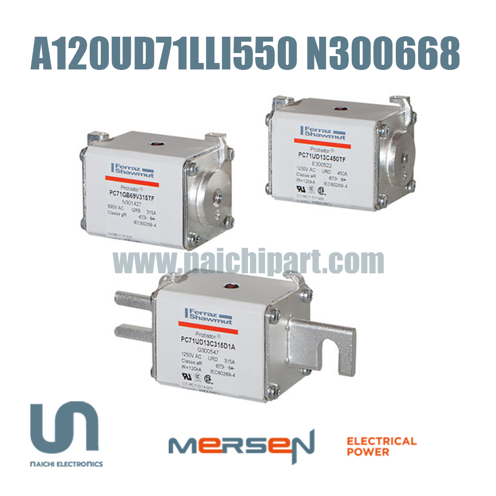 Mersen / Ferraz A120UD71LLI550 N300668 550A 1200V