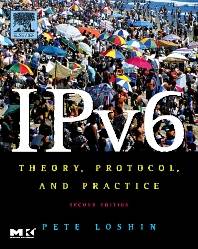 IPv6 Theory, Protocol, and Practice 2nd Edition ISBN: 9781558608108