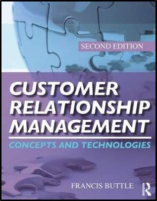 Customer Relationship Managemen t: Concepts and Technologies ISBN 9781856175227