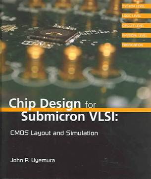Chip Design for Submicron VLSI : CMOS Layout and Simulation, 1st Edition ISBN 9780534466299
