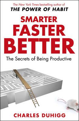 SMARTER FASTER BETTER: THE SECRETS OF BE