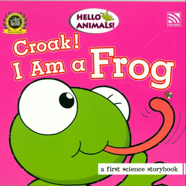 HELLO ANIMAL! CROAK! I AM A FROG