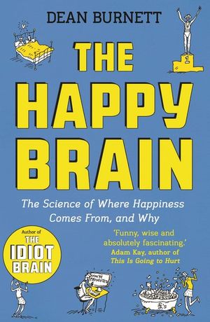HAPPY BRAIN, THE: THE SCIENCE OF WHERE H