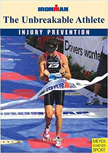 The Unbreakable Athlete: Injury Prevention; Ironman ISBN 9781841261096