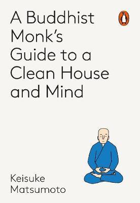 BUDDHIST MONK'S GUIDE TO A CLEAN HOUSE A