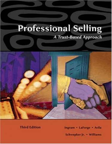 Professional Selling: A Trust-Based Approach, 3rd Edition ISBN 9780324321036