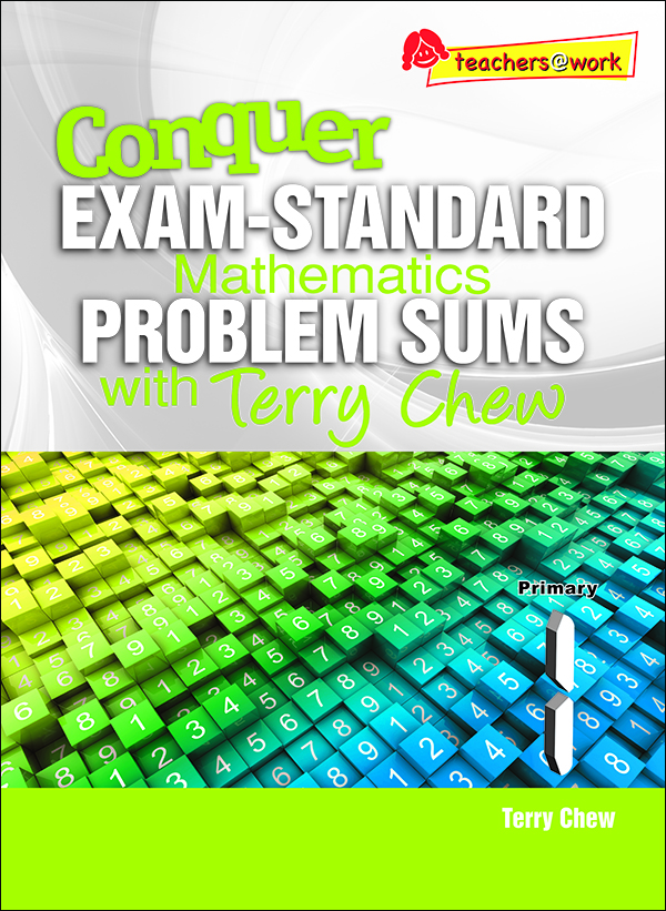 แบบทดสอบคณิตศาสตร์ภาษาอังกฤษระดับประถมศึกษา 1 Conquer Exam-Standard Mathematics Problem Sums with Terry Chew Primary 1
