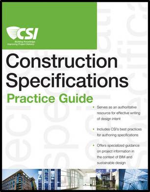 The CSI Construction Specifications Practice Guide ISBN 9780470635209
