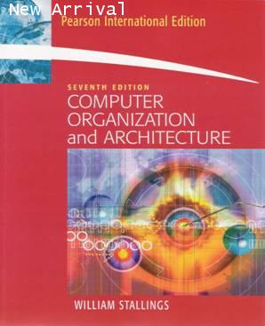 COMPUTER ORGANIZATION AND ARCHITECTURE: DESIGNING FOR PERFORMANCE