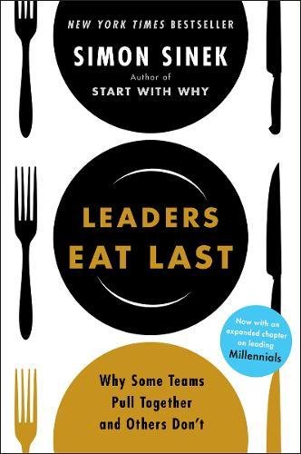 LEADERS EAT LAST: WHY SOME TEAMS PULL TO