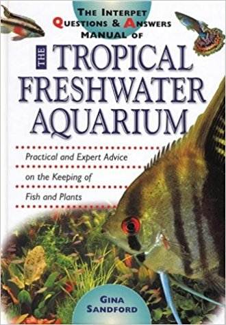 The Interpet Question and Answers Manual of the Tropical Freshwater Aquarium ISBN 9781903098189