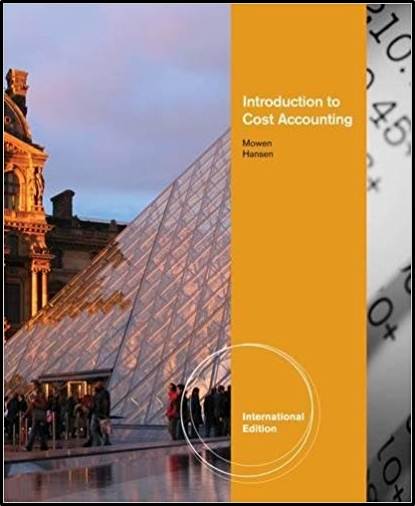 Introduction to Cost Accounting, International Edition ISBN 9780538749633