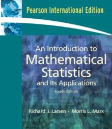 An Introduction to Mathematical Statistics and Its Applications ISBN 9780132018135
