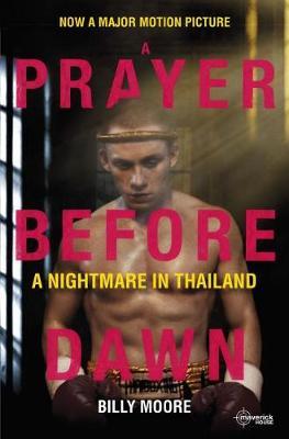 PRAYER BEFORE DAWN, A: A NIGHTMARE IN TH