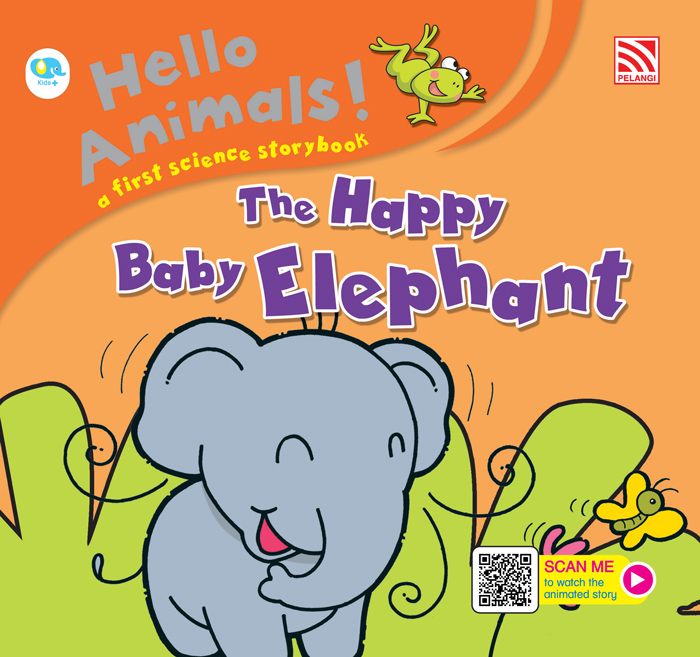 HELLO ANIMALS - THE HAPPY BABY ELEPHANT