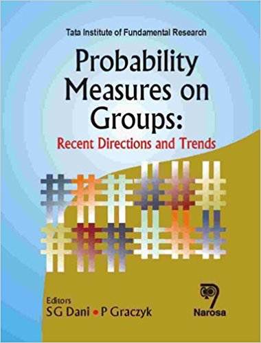 Probability Measures on Groups: Recent Directions And Trends 1st Edition ISBN 9788173197031