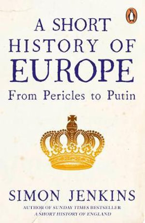 SHORT HISTORY OF EUROPE, A: FROM PERICLE