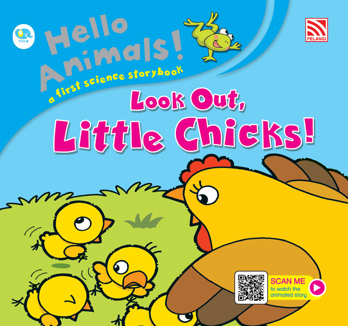 HELLO ANIMALS - LOOK OUT, LITTLE CHICKS!