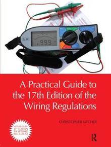 A Practical Guide 9780080965604to the Wiring Regulation,17th edition ISBN
