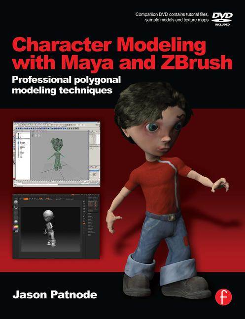 Character Modeling with Maya and ZBrush ISBN 9780240520346