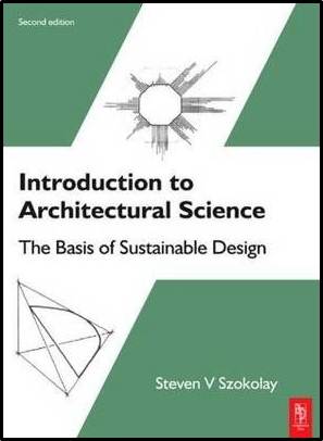 Introduction to Architectural Science : The Basis of Sustainable Design ISBN 9780750687041
