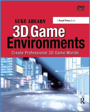 3D Game Environments : Create Professional 3D Game Worlds ISBN 9780240808956