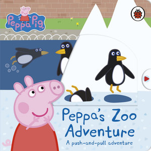 PEPPA’S ZOO ADVENTURE: A PUSH-ANDD-PULL ADVENTURE