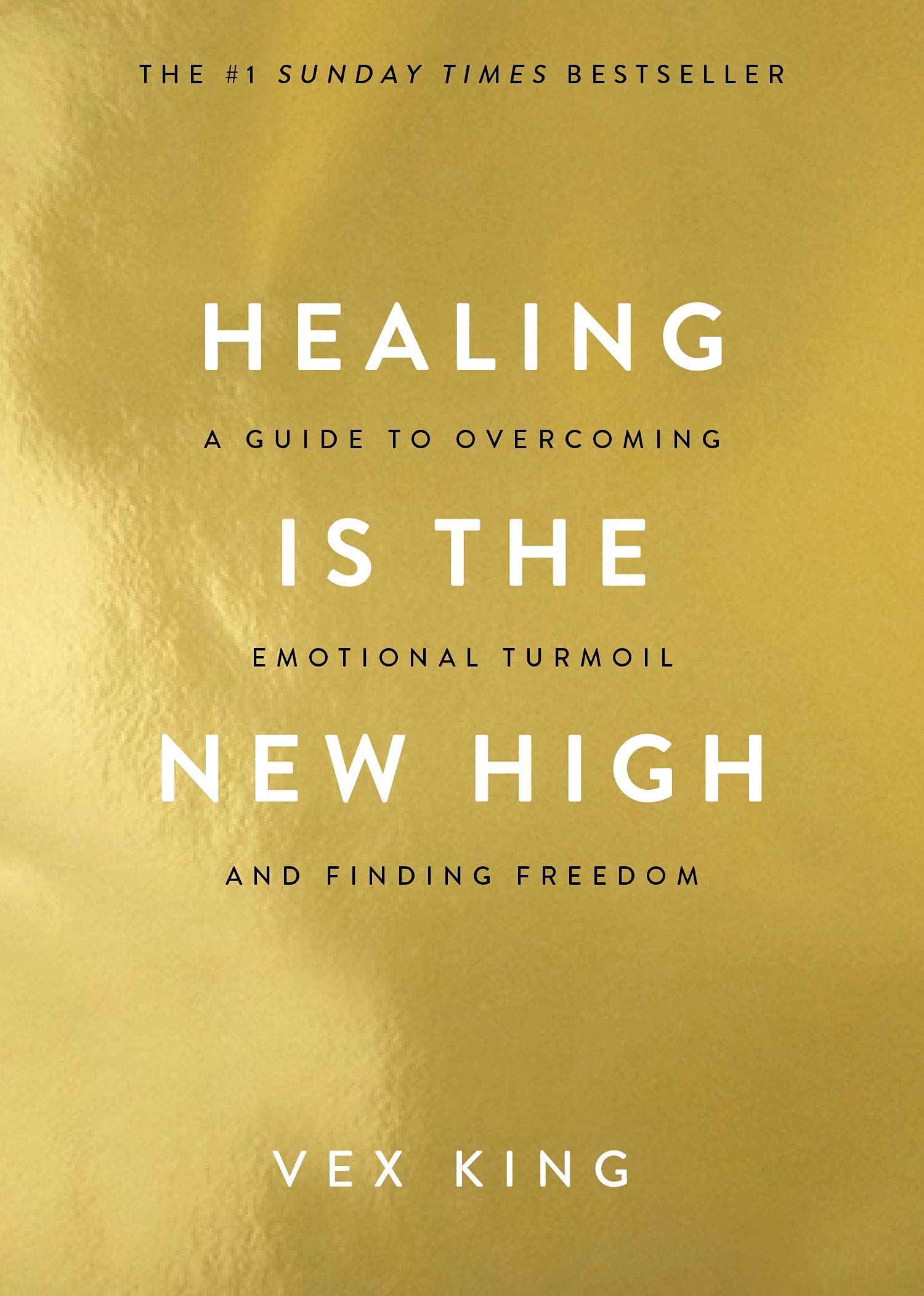 HEALING IS THE NEW HIGH: A GUIDE TO OVERCOMING EMOTIONAL TURMOIL AND FINDING FRE