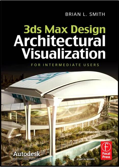 3ds Max Design Architectural Visualization: For Intermediate Users ISBN 9780240821078