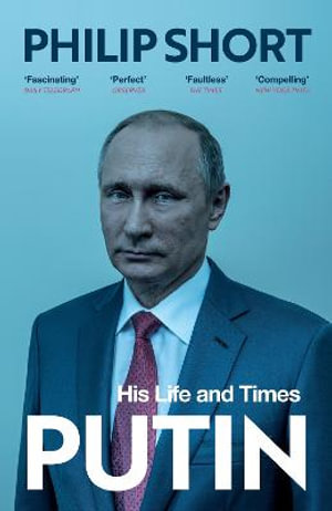 PUTIN: THE EXPLOSIVE AND EXTRAORDINARY NEW BIOGRAPHY OF RUSSIA'S LEADER