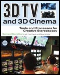 3D TV and 3D Cinema Tools and Processes for Creative Stereoscopy ISBN 9780240814612