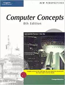 New Perspectives on Computer Concepts, Comprehensive, Eighth Edition 8th Edition ISBN 9780619267650