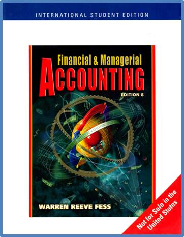 Financial and Managerial Accounting (8th Edition) ISBN 9780324225082