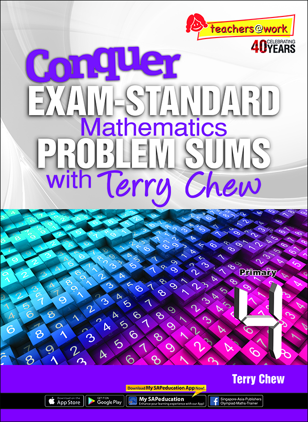 แบบทดสอบคณิตศาสตร์ภาษาอังกฤษระดับประถมศึกษา 4 Conquer Exam-Standard Mathematics Problem Sums with Terry Chew Primary 4