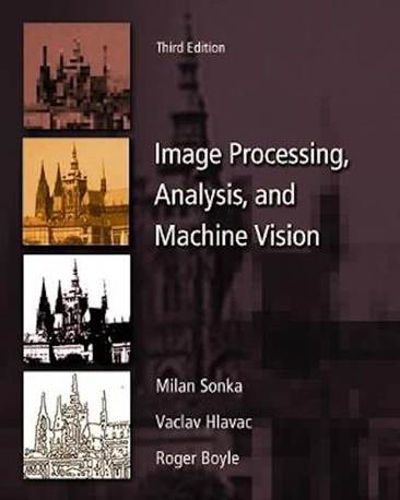 Image Processing, Analysis and Machine Vision 3E ISBN 9780495244387
